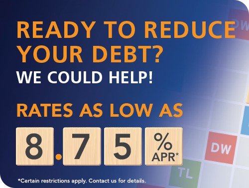 Ready to reduce your debt? we could help. Rates as low as 8.75%APR. Certain restrictions apply. Contact us for details.